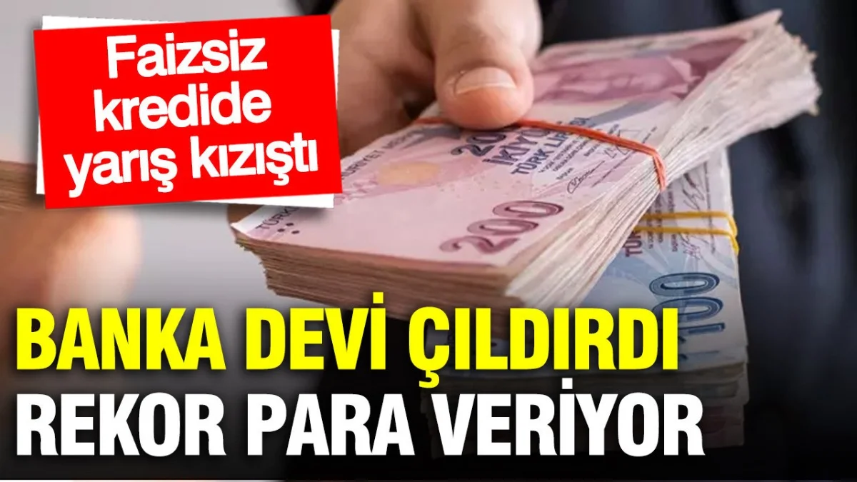 Faizsiz Kredi Yarışı Kızıştı! En Yüksek Limit Veren Bankalar Belli Oldu