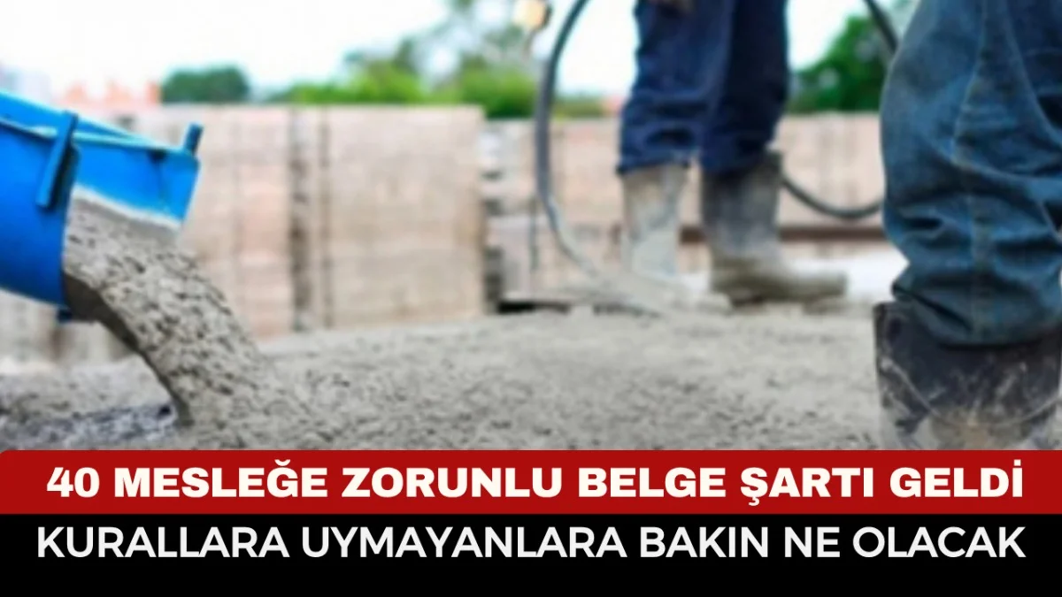 Resmen Yürürlükte! 40 Mesleğe Belgesiz Çalışma Yasaklandı