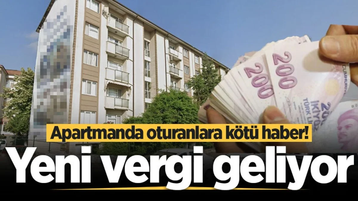 Yeni Vergi Şoku! Apartmanda Oturanlara İçin Yeni Vergi sistemi Geliyor